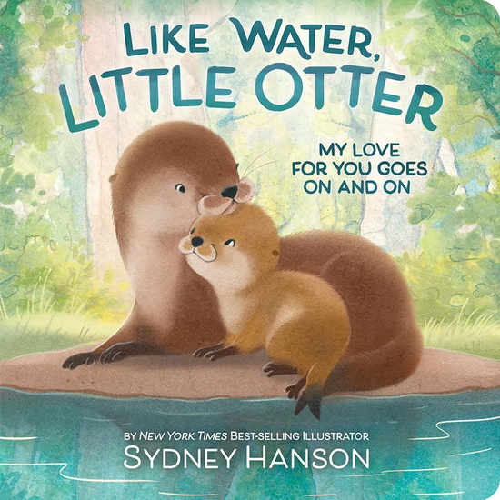 Like Water, Little Otter - SYDNEY HANSON - SYDNEY HANSON