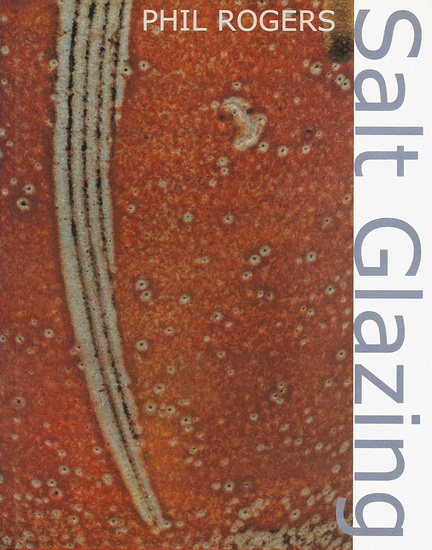 Salt Glazing - PHIL ROGERS