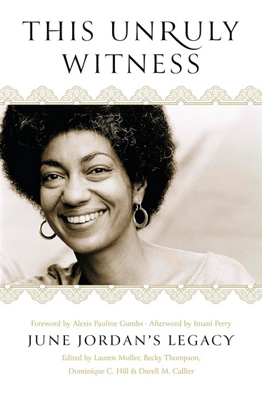 This Unruly Witness: June Jordan&#39;s Legacy - LAUREN MULLER - BECKY THOMPSON