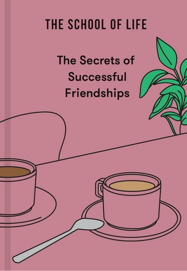 The Secrets of Successful Friendships - COLLECTIF