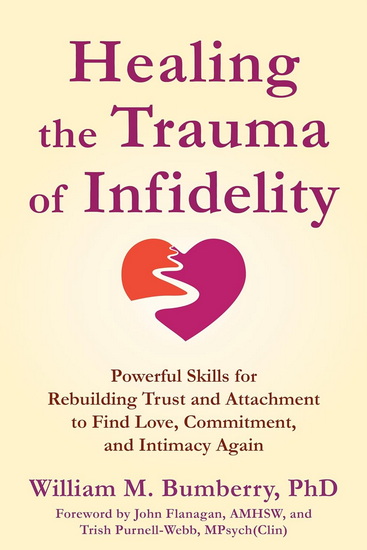Healing the Trauma of Infidelity - WILLIAM M BUMBERRY
