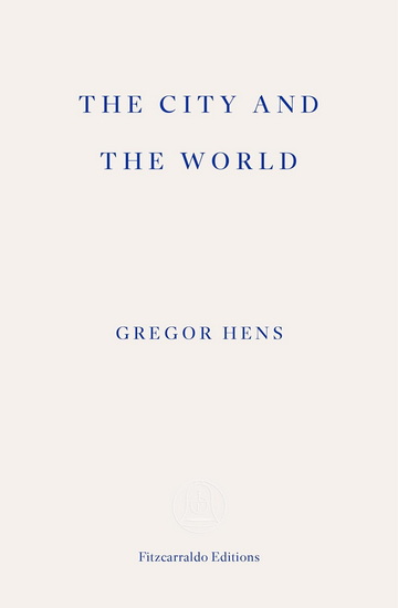 The City and the World - GREGOR HENS - JEN CALLEJA