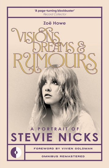 Visions, Dreams & Rumors: A portrait of Stevie Nicks - ZOE HOWE