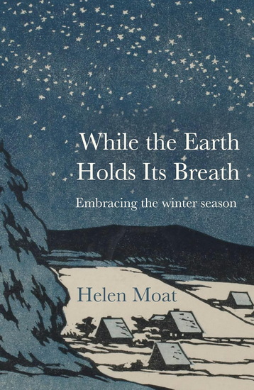 While the Earth Holds Its Breath - HELEN MOAT