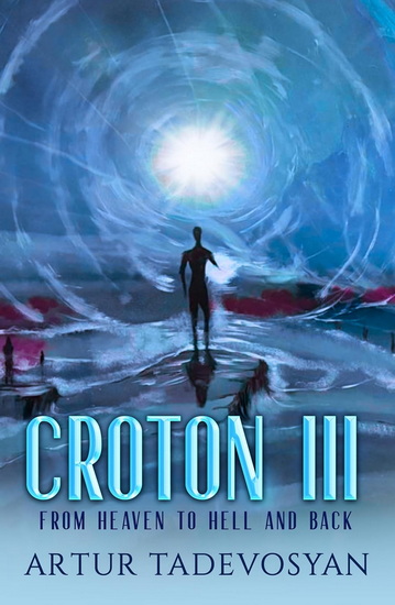Croton III: From Heaven to Hell and Back - ARTUR TADEVOSYAN