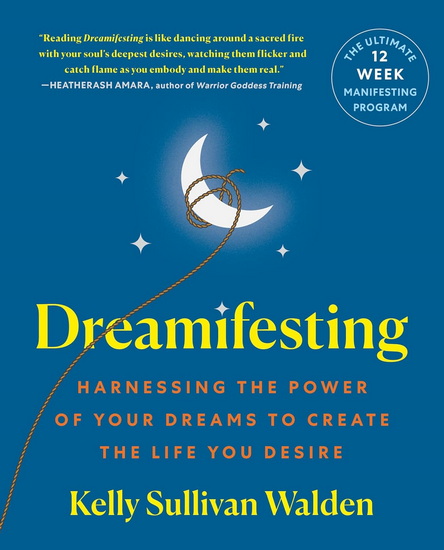 Dreamifesting - KELLY SULLIVAN WALDEN