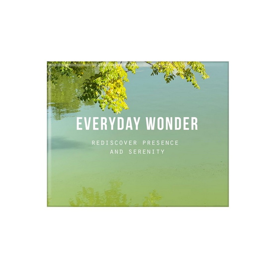 Everyday Wonder: Rediscover presence and serenity - COLLECTIF