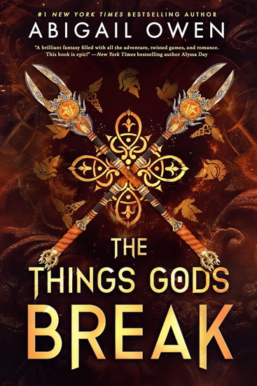 The Things Gods Break - ABIGAIL OWEN