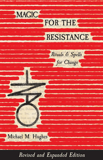 Magic for the Resistance: Rituals & Spells for Change (Revised & Expanded Edition) - MICHAEL M HUGHES