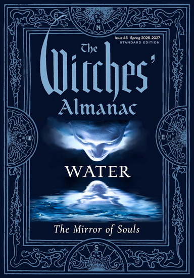 The Witches&#39; Almanac 2026–2027 Standard Edition Issue 45: Water: The Mirror of Souls - COLLECTIF