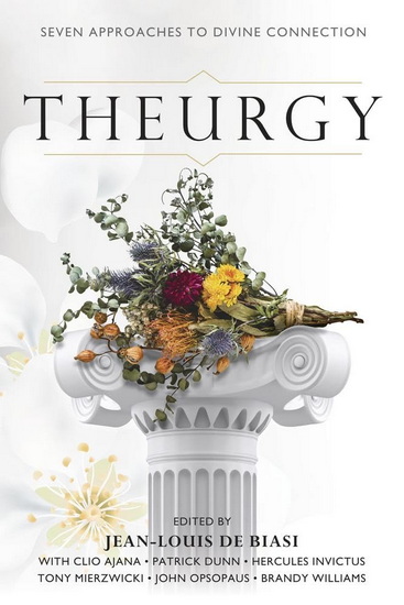 Theurgy: Seven Approaches to Divine Connection - JEAN-LOUIS DE BIASI - CLIO AJANA