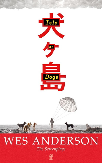 Isle of Dogs - WES ANDERSON