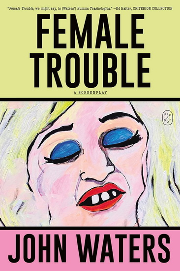 Female Trouble - JOHN WATERS