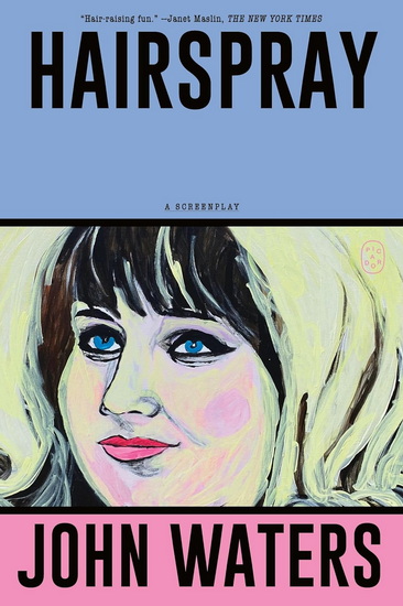 Hairspray : A Screenplay - JOHN WATERS