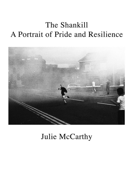 The Shankill: A Portrait of Pride and Resilience - JULIE MCCARTHY - MACAULAY TONY