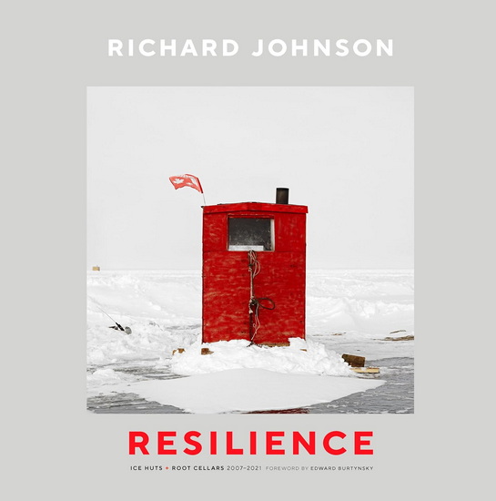 Richard Johnson : Resilience - Ice Huts and Roots Cellars (2007-2021) - LUCIE BERGERON-JOHNSON - TOM SMART