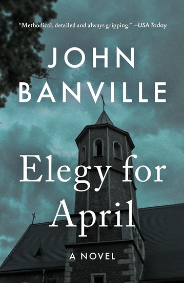 Elegy for April - JOHN BANVILLE - BENJAMIN BLACK