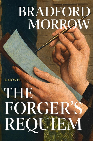 The Forger's Requiem - BRADFORD MORROW