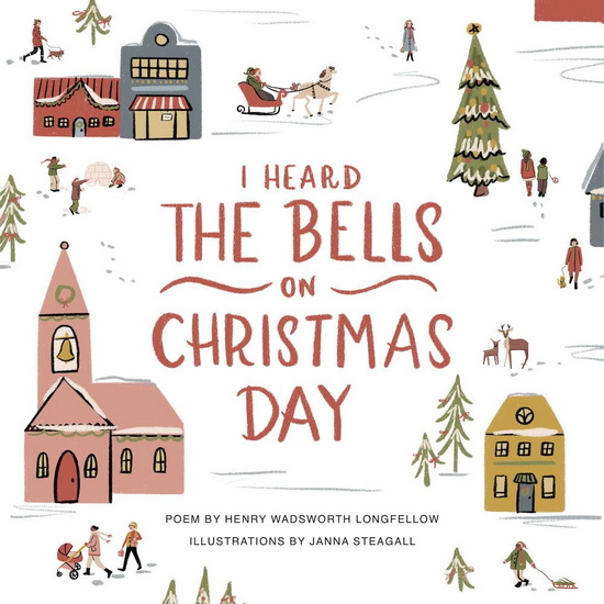 I Heard the Bells on Christmas Day - HENRY WADSWORTH LONGFELLOW - JANNA STEGALL
