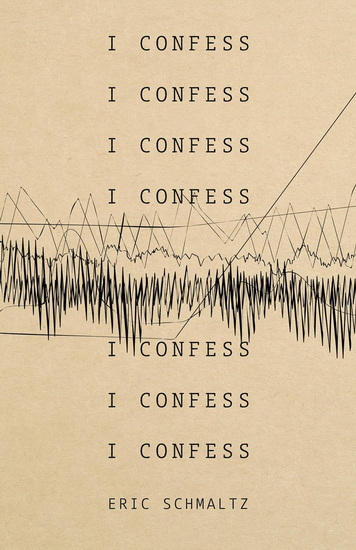 I Confess - ERIC SCHMALTZ