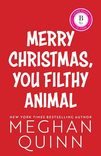 Merry Christmas, You Filthy Animal (Deluxe Edition) - MEGHAN QUINN