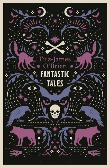 The Fantastic Tales of Fitz-James O&#39;Brien - FITZ-JAMES O'BRIEN