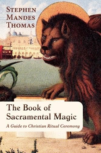 The Book of Sacramental Magic - STEPHEN MANDES THOMAS