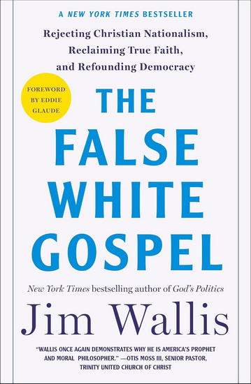 The False White Gospel - JIM WALLIS