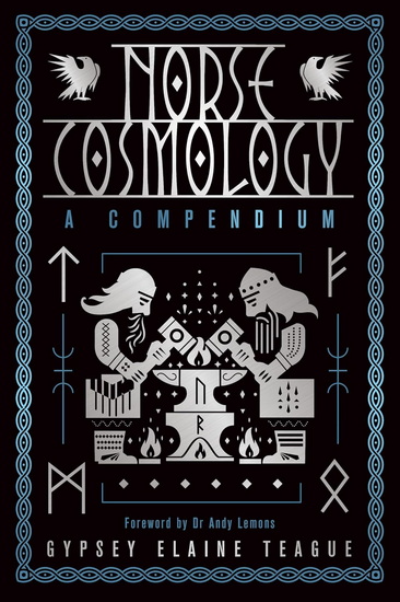 Norse Cosmology: A Compendium - GYPSEY ELAINE TEAGUE - ANDY LEMONS