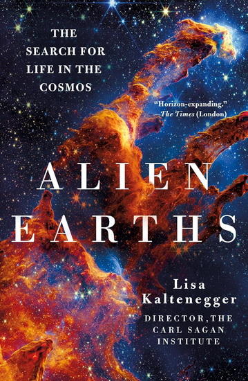 Alien Earths : The Search for Life in the Cosmos - LISA KALTENEGGER