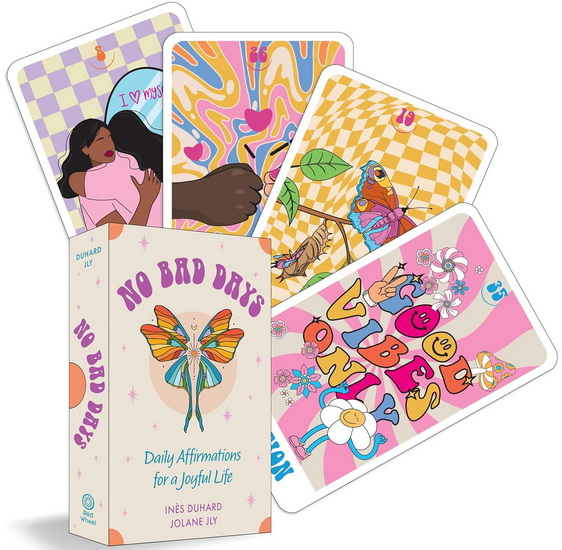 No Bad Days: Daily Affirmations for a Joyful Life (39 Full-Color Cards and 96-Page Guidebook) - INÈS DUHARD - JOLANE JLY