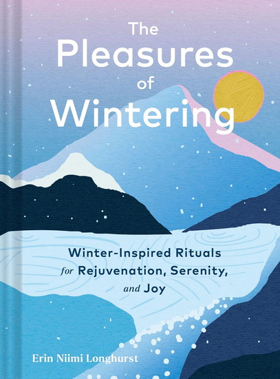 Pleasures of Wintering - ERIN NIIMI LONGHURST