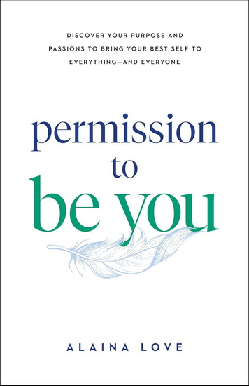 Permission to Be You - ALAINA LOVE