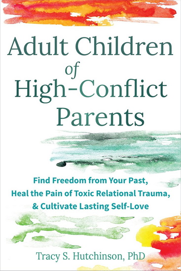 Adult Children of High-Conflict Parents - TRACY S HUTCHINSON