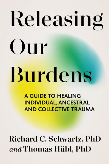 Releasing Our Burdens - THOMAS HÜBL - RICHARD SCHWARTZ