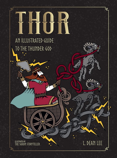 Thor: An Illustrated Guide to the Thunder God - L DEAN LEE