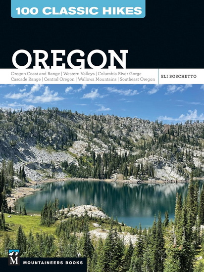 100 Classic Hikes Oregon - ELI BOSCHETTO