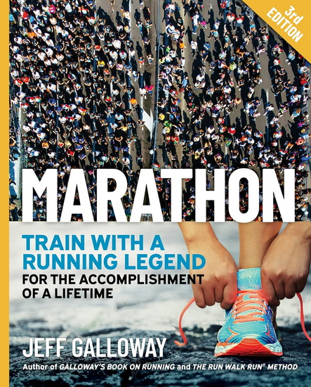 Marathon: Train with a Running Legend for the Accomplishment of a Lifetime - JEFF GALLOWAY