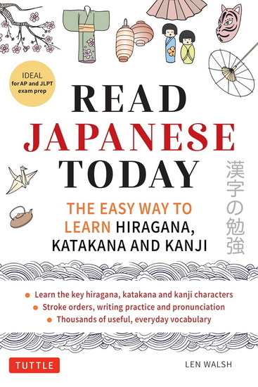 Read Japanese Today: The Easy Way to Learn 400 Basic Kanji - LEN WALSH