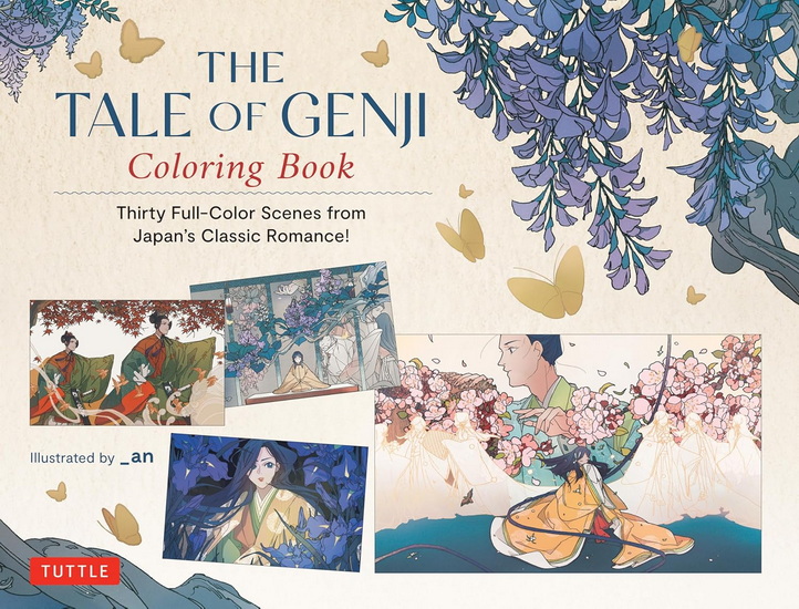 The Tale of Genji Coloring Book: Thirty Full-Color Scenes from Japan&#39;s Classic Romance! - LADY MURASAKI SHIKIBU