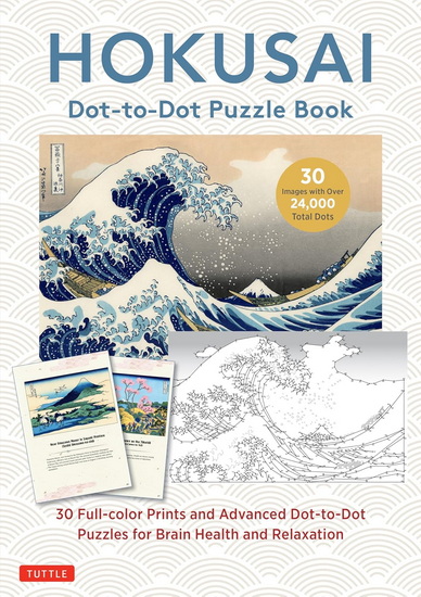 Hokusai Dot-to-Dot Puzzle Book: 30 Full-color Prints and 30 Advanced Dot-to-Dot Puzzles for Brain Health and Relaxation - KATSUSHIKA HOKUSAI