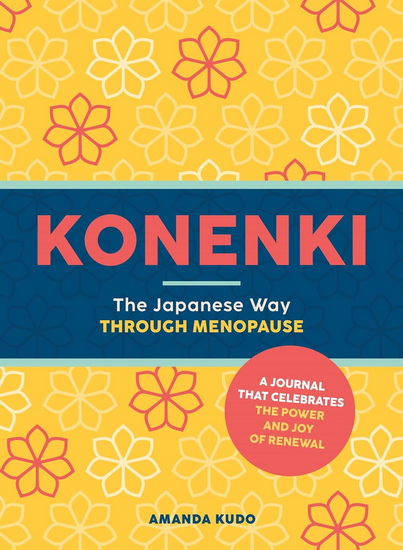 Konenki: The Japanese Way Through Menopause - AMANDA KUDO
