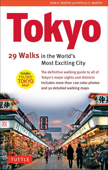 Tokyo, 29 Historical Walks in the World&#39;s Most Exciting City - JOHN H MARTIN - PHYLLIS G MARTIN