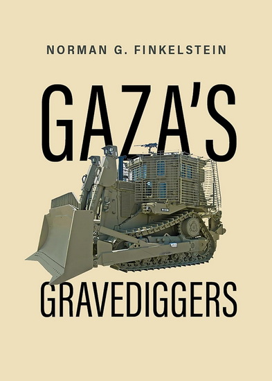 Gaza&#39;s Gravediggers - NORMAN FINKELSTEIN