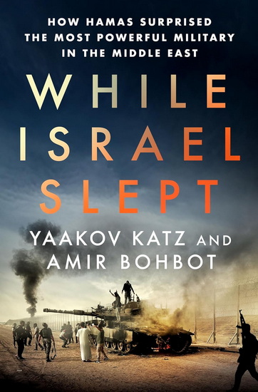 While Israel Slept - YAAKOV KATZ - AMIR BOHBOT
