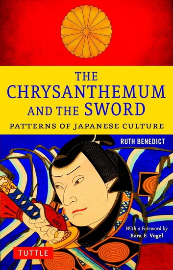 The Chrysanthemum and the Sword: Patterns of Japanese Culture - RUTH BENEDICT - EMIKO OHNUKI-TIERNEY