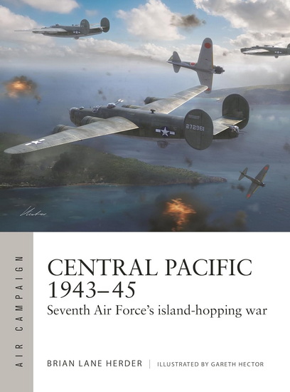 Central Pacific 1943-45 - BRIAN LANE HERDER - GARETH HECTOR