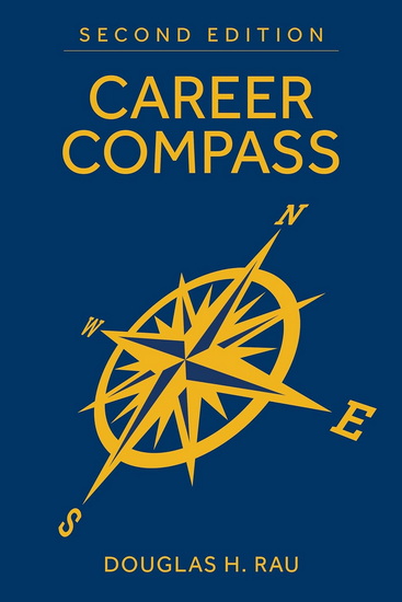 Career Compass, Second Edition: Navigating the Navy&#39;s Officer Promotion and Assignment System - DOUGLAS H RAU