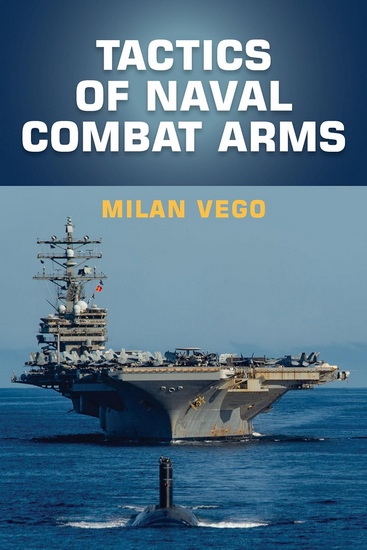 Tactics of Naval Combat Arms - MILAN VEGO