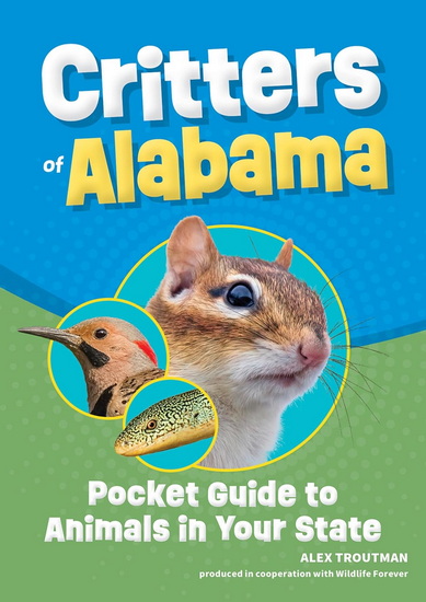 Critters of Alabama: Pocket Guide to Animals in Your State - ALEX TROUTMAN